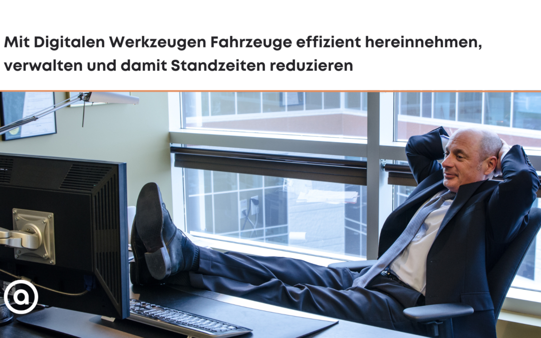 Gebrauchtwagen hereinnehmen wie die Profis: Mit digitalen Werkzeugen Standzeiten reduzieren